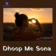Dhoop Me Sona Single