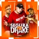 Segura os Drake feat DJ Cabello Single