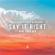 Say It Right Afro House Mix Single