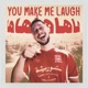You Make Me Laugh Single