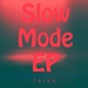 Slow Mode Slow Single
