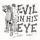 Evil in his eye Single