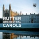 Rutter Orchestral Carols Bonus Track Edition