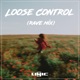 Loose Control Rave Mix Single