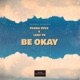 BE OKAY feat Leno TK Single