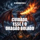 Cuidado Esse É o Dragão Bolado Single