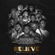 Believe feat Zeeboi Joevan Whizflem Marqoz Wizdokto Kheeng Rahl K Rated Dozobwoi T One Phils Emjay Cylent Single