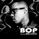 Bop feat Big Choo Single
