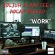 WORK feat Lady Tee Nocap Breezo Single