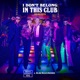 I Don t Belong In This Club Remixes Single
