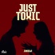 Just Toxic Single