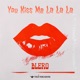 You Kiss Me La La La Single