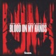 Blood On My Hands Single