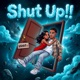 SHUT UP Single