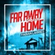 Far Away from Home Single