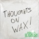 Thoughts On Wax Single