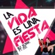 La Vida Es una Fiesta feat Isis Single