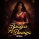 Rangon Ki Duniya Single