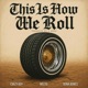 This Is How We Roll feat Crazy Boy Bona Bones G Dogg Beatmaker Single