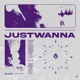 JUSTWANNA Single