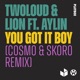 You Got It Boy feat Aylin Cosmo Skoro Remix Single