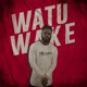 Watu Wake Single