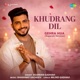 Khudrang Dil Gehra Hua Gujarati Version Single