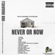 Never or Now