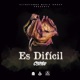 Es Difícil Single