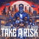 Take a Risk feat O T Genasis Single