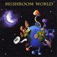 Mushroom World