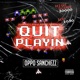 Quit Playin Single
