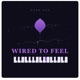 Wired to feel Single