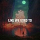 Like we used to Single