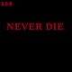 Never Die Single