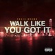 Walk Like You Got It Single