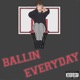 BALLIN EVERYDAY Single