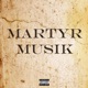 Martyr Musik