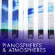 Pianospheres and Atmospheres