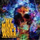 My Mind Won t Work feat Twisted Insane Single