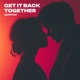 Get It Back Together Single