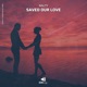 Saved Our Love Single