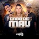 Cara de Mau feat Bigode Flow Single