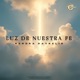 LUZ DE NUESTRA FE Single