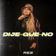 Dije Que No Single