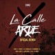 La calle arde feat Fark Wam Lil Angello Soul Lazd Jaco Mo N A El Dust John Soundah Remix Single
