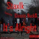 It s Alright feat Classic Buck Single