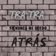 Tra Tra Yo Nunca Me Quedo Atrás feat Daddy Yankee Single