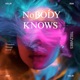 Nobody Knows Single