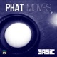 Phat Moves E P EP